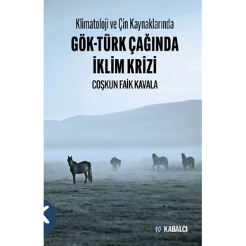 Klimatoloji ve Çin Kaynaklarında Gök-Türk Çağında İklim Krizi