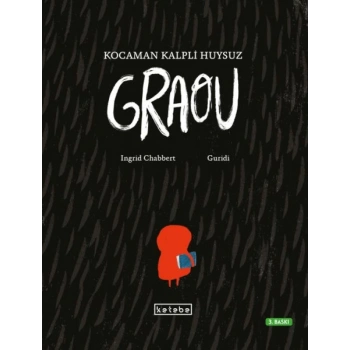 Kocaman Kalpli Huysuz Graou