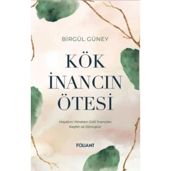 Kök İnancın Ötesi