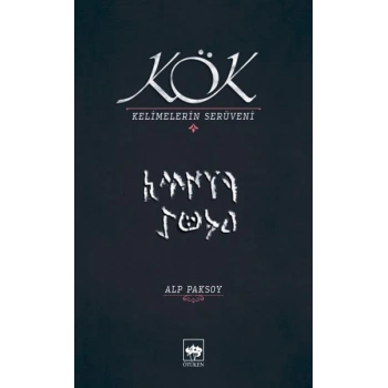 Kök - Kelimelerin Serüveni