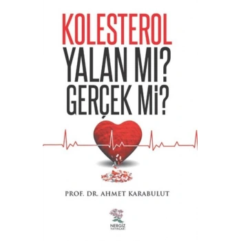 Kolesterol Yalan Mı? Gerçek Mi?