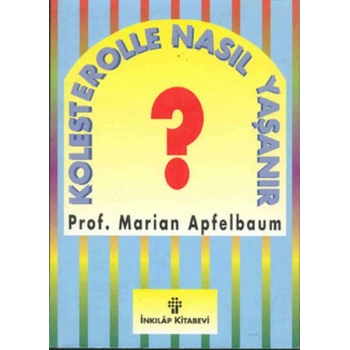 Kolesterolle Nasıl Yaşanır?