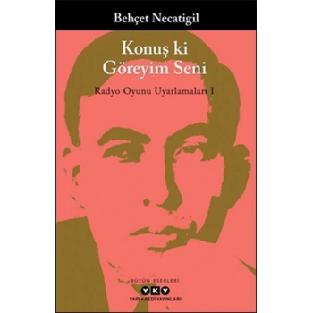 Konuş ki Göreyim Seni - Radyo Oyunu Uyarlamaları I