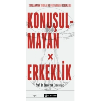 Konuşulmayan Erkeklik