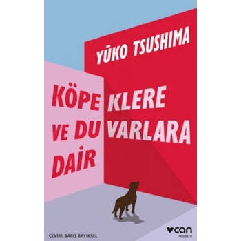 Köpeklere ve Duvarlara Dair