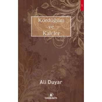 Kördüğüm ve Kaleler