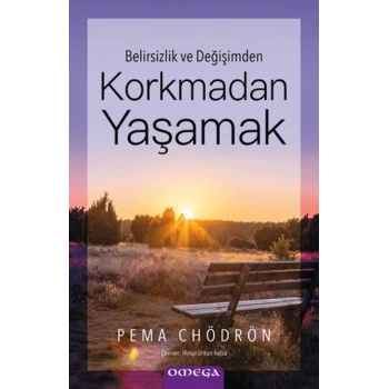 Korkmadan Yaşamak