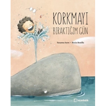 Korkmayı Bıraktığım Gün