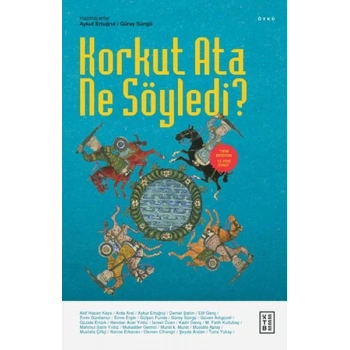 Korkut Ata Ne Söyledi?