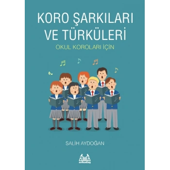Koro Şarkıları ve Türküleri