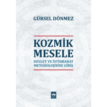 Kozmik Mesele - Devlet ve İstihbarat Metodolojisine Giriş