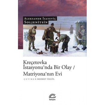 Kreçetovka İstasyonunda Bir Olay / Matriyonanın Evi