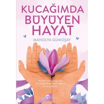 Kucağımda Büyüyen Hayat