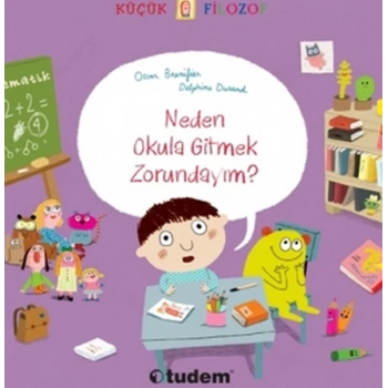 Küçük Filozof - Neden Okula Gitmek Zorundayım?