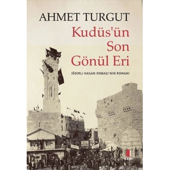 Kudüs’ün Son Gönül Eri