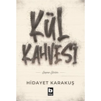 Kül Kahvesi - Seçme Şiirler