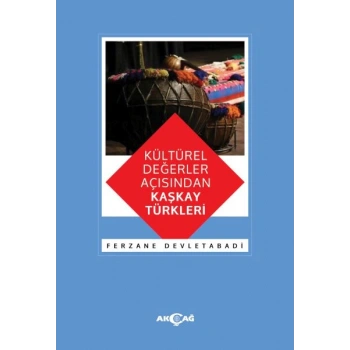 Kültürel Değerler Açısından Kaşkay Türkleri