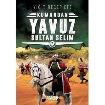 Kumandan 4 - Yavuz Sultan Selim