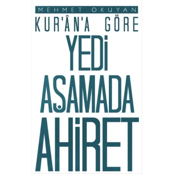 Kurana Göre Yedi Aşamada Ahiret