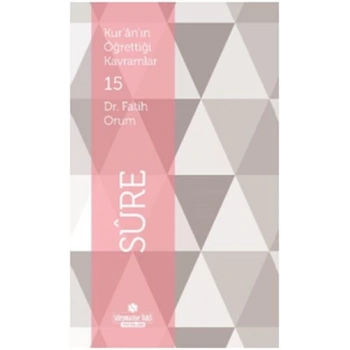 Kuranın Öğrettiği Kavramlar 15 - Sure