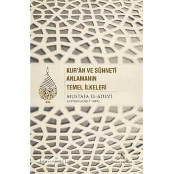 Kuran ve Sünneti Anlamanın Temel İlkeleri