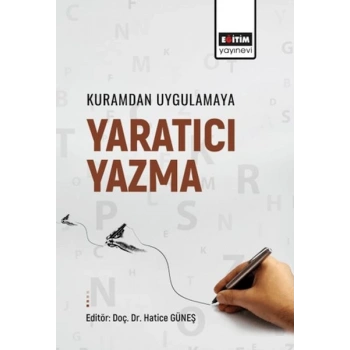 Kuramdan Uygulamaya Yaratıcı Yazma