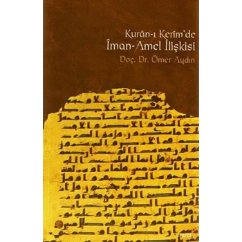 Kur’an-ı Kerim’de İman-Amel İlişkisi