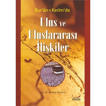 Kur´an-ı Kerim´de Ulus ve Uluslararası İlişkiler