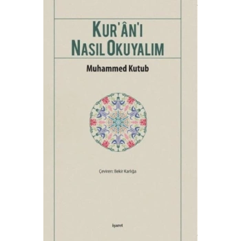 Kur’an-ı Nasıl Okuyalım