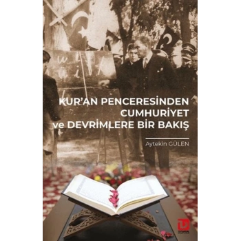 Kur’an Penceresinden Cumhuriyet ve Devrimlere Bir Bakış