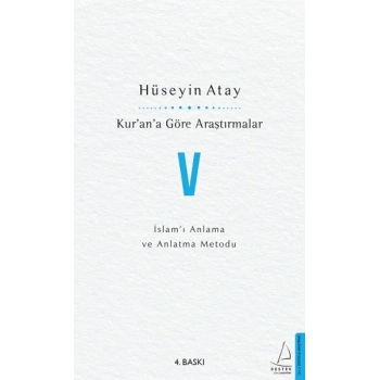 Kur’an’a Göre Araştırmalar V - İslam’ı Anlama ve Anlatma Metodu
