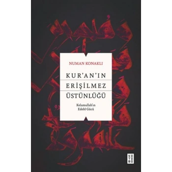 Kur’an’ın Erişilmez Üstünlüğü