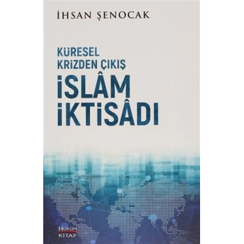 Küresel Krizden Çıkış İslam İktisadı