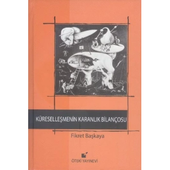 Küreselleşmenin Karanlık Bilançosu