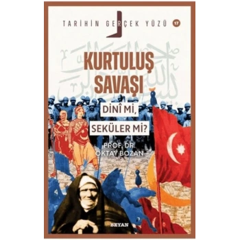 Kurtuluş Savaşı Dini Mi, Seküler Mi?