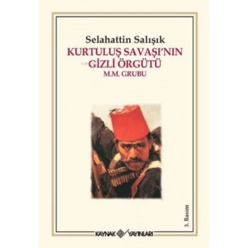 Kurtuluş Savaşı’nın Gizli Örgütü