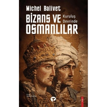 Kuruluş Devrinde Bizans ve Osmanlılar