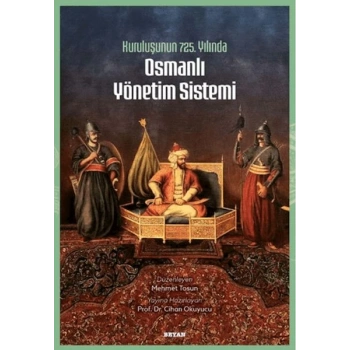 Kuruluşunun 725. Yılında Osmanlı Yönetim Sistemi