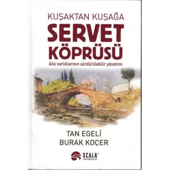 Kuşaktan Kuşağa Servet Köprüsü