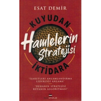 Kuyudan İktidara Hamlelerin Stratejisi