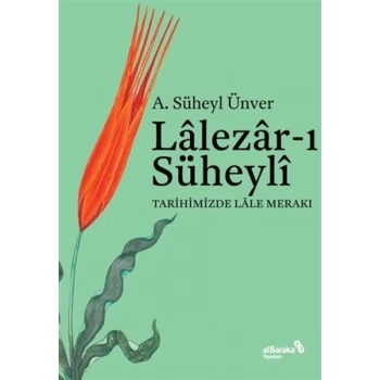 Lalezarı Süheyli - Tarihimizde Lale Merakı