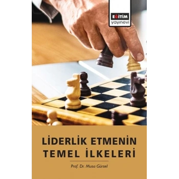 Liderlik Etmenin Temel İlkeleri