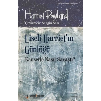 Liseli Harrietin Günlüğü - Kanserle Nasıl Savaştı?