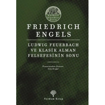 Ludwig Feuerbach ve Klasik Alman Felsefesinin Sonu
