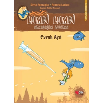 Lumpi Lumpi Arkadaşım Ejderha  Eyvah Aşı!