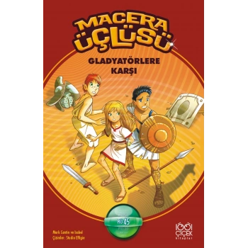 Macera Üçlüsü Gladyatörlere Karşı