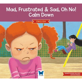 Mad, Frustrated, Sad, Oh No! Calm Down (İngilizce)