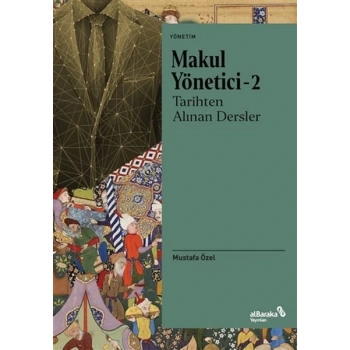 Makul Yönetici - 2: Tarihten Alınan Dersler