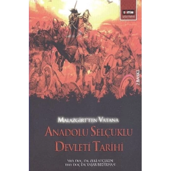 Malazgirt’ten Vatana Anadolu Selçuklu Devleti Tarihi