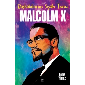 Malcolm X - Başkaldırının Siyah Tonu